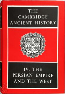 The Cambridge Ancient History: Volume 4, The Persian Empire and the West - J. D. Bury, S. A. Cook, F. E. Adcock (ISBN 9780521044868)