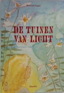 De tuinen van licht - Berend Jager, Eva Rudy Jansen (ISBN 9789073798212)