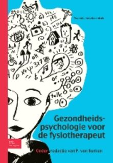 Gezondheidspsychologie voor de fysiotherapeut deel 1 - J. Swank, P. van Burken [Red.] (ISBN 9789031381203)