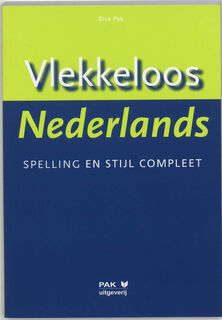 Vlekkeloos Nederlands. Spelling en stijl compleet . Druk 5 - Dick Pak (ISBN 9789077018149)