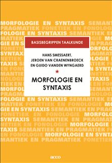 Morfologie en Syntaxis - Hans Smessaert, Jeroen van Craenenbroeck, Guido Vanden Wyngaerd (ISBN 9789463446839)