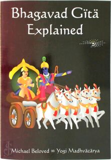 Bhagavad Gïtä Explained - Madhvacharya (Prabhu), Michael Beloved (ISBN 9780979391606)