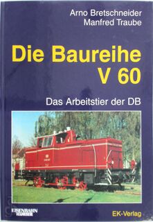 Die Baureihe V 60 - Arno Bretschneider, Manfred Raube (ISBN 9783882558043)