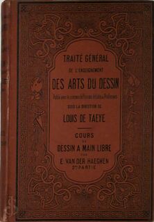 Traité Général de l'Enseignement des Arts du Dessin - Louis De Taeye