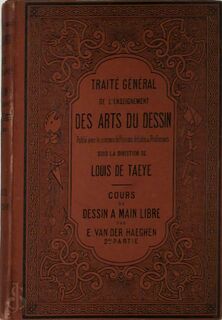 Traité Général de l'Enseignement des Arts du Dessin - Louis De Taeye