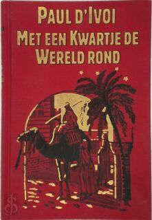 Met een kwartje de wereld rond - Paul D' Ivoi (ISBN 9789010019974)