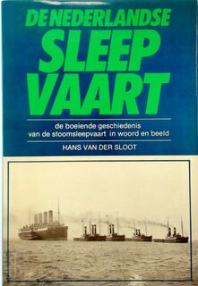 De Nederlandse sleepvaart - Hans van Der Sloot
