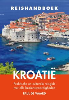 Reishandboek Kroatië - Paul de Waard (ISBN 9789038928548)