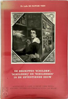 De begrippen "schilder", "schilderij", en "schildeeren" in de zeventiende eeuw - L. De Pauw- de Veen