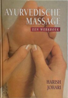 Ayurvedische massage - Harish Johari, Ananto Dirksen (ISBN 9789069633992)