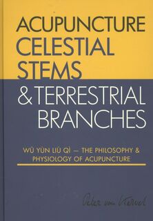 Celestial Stems & Terrestrial Branches - Peter van Kervel (ISBN 9789079212033)