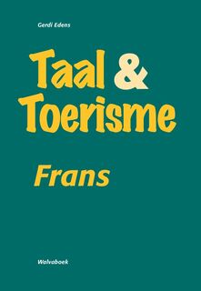 Taal & Toerisme Frans - |Gerdi Edens (ISBN 9789066754232)