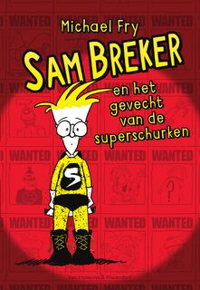 Sam Breker en het gevecht van de superschurken - Michael Fry (ISBN 9789000358366)