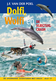 Dolfi, Wolfi en de vliegtuigcrash - J.F. van der Poel (ISBN 9789088653827)