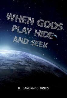 When Gods Play Hide and Seek - M. Lanen- de Vries (ISBN 9789463454377)