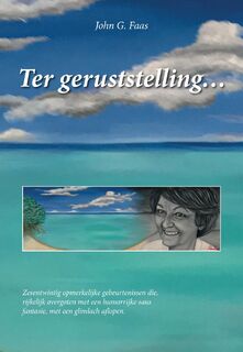 Ter geruststelling... - John G. Faas (ISBN 9789463454544)