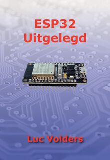 ESP32 Uitgelegd - Luc Volders (ISBN 9789463456814)