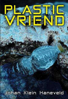 Plastic vriend - Johan Klein Haneveld (ISBN 9789493157064)