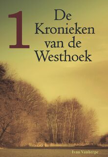 De kronieken van de Westhoek - Ivan Vanherpe (ISBN 9789492022004)