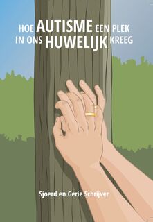 Hoe autisme een plek in ons huwelijk kreeg - Sjoerd Schrijver, Gerie Schrijver (ISBN 9789492010223)