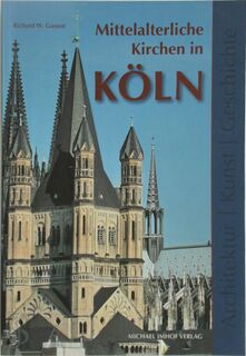 Mittelalterliche Kirchen in Köln - Richard W. Gassen (ISBN 9783865685391)