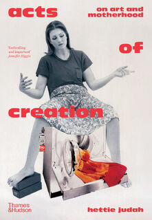 Acts of Creation - Hettie Judah (ISBN 9780500027868)