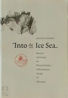 Into the Ice Sea - Jaapjan Zeeberg, Pieter Floore, Rijksmuseum (Netherlands) (ISBN 9789051707878)