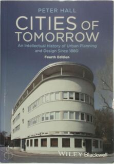 Cities of Tomorrow - Peter Hall (ISBN 9781118456477)