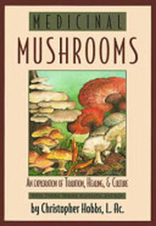 Medicinal Mushrooms - Christopher Hobbs (ISBN 9781884360015)