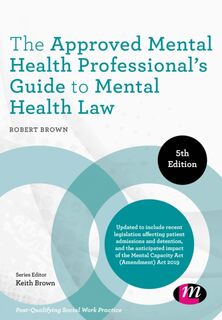 The Approved Mental Health Professional's Guide to Mental Health Law - Robert A Brown (ISBN 9781526450289)