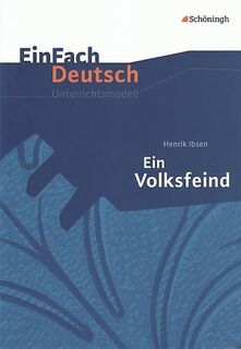 Ein Volksfeind. EinFach Deutsch Unterrichtsmodelle - Henrik Ibsen (ISBN 9783140224741)