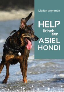 Help, ik heb een asielhond! - Marian Werkman (ISBN 9789462034310)