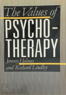 The Values of Psychotherapy - Jeremy Holmes, Richard Lindley (ISBN 9780192177599)