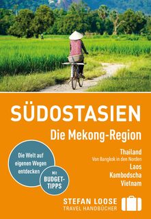 Stefan Loose Reiseführer Südostasien, Die Mekong Region - Renate Loose, Stefan Loose, Jan Düker, Volker Klinkmüller (ISBN 9783770166534)