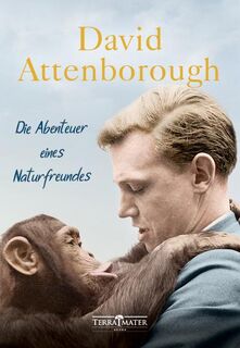 Die Abenteuer eines Naturfreundes - David Attenborough (ISBN 9783990550212)