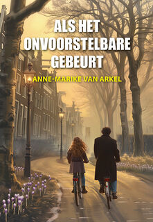 Als het onvoorstelbare gebeurt - Anne-Marike van Arkel (ISBN 9789463658096)
