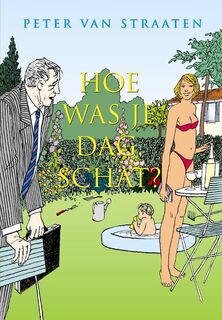 Hoe was je dag, schat? - Peter van Straaten (ISBN 9789061699217)