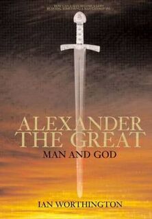 Alexander The Great - Ian Worthington (ISBN 9781405801621)