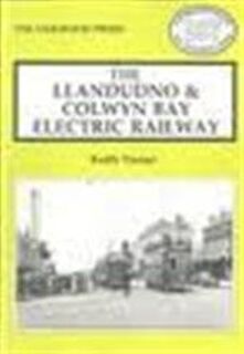 The Llandudno & Colwyn Bay Electric Railway - Keith Turner (ISBN 9780853614500)