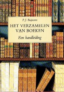 Het verzamelen van boeken - P.J. Buijnsters (ISBN 9789061941286)