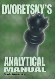 Dvoretsky's Analytical Manual - Mark Dvoretsky (ISBN 9781888690477)