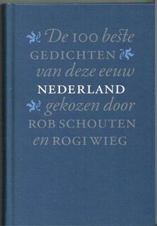 De honderd beste gedichten deze eeuw Nederland - Rob Schouten, Rogi Wieg (ISBN 9789029544726)
