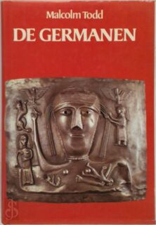 De Germanen: van 100 v. Chr. tot 300 n. Chr - Malcolm Todd (ISBN 9789022837238)