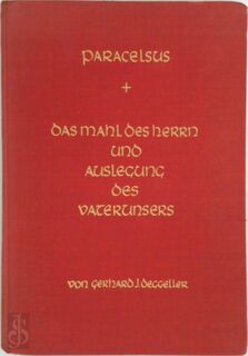 Das Mahl des Herrn und Auslegung des Vaterunsers - Paracelsus