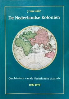 De Nederlandse Koloniën - J. van Goor (ISBN 9789012080491)