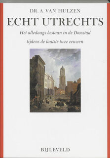 Echt Utrechts - A. van Hulzen (ISBN 9789061313588)