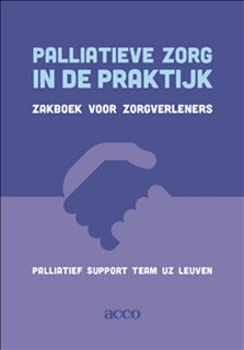 Palliatieve zorg in de praktijk - Palliatief Support Team UZ Leuven (ISBN 9789463790857)