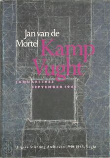 Kamp Vught - Jan van de Mortel (ISBN 9789080050211)