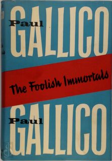 The foolish immortals - Paul Gallico