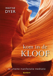 Kom in de Kloof - Wayne Dyer (ISBN 9789492412492)